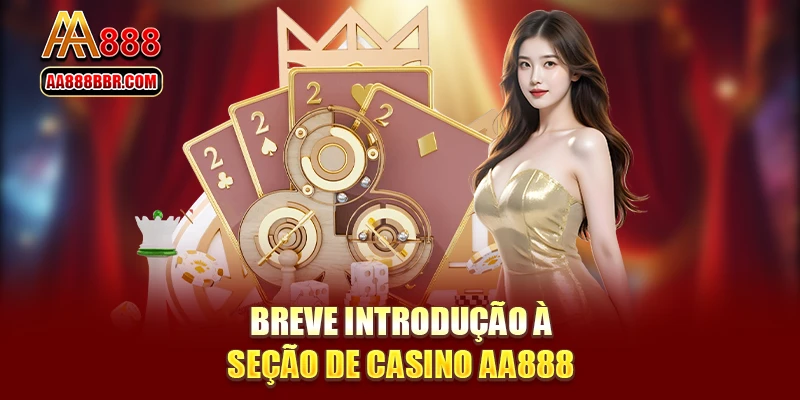 Breve introdução à seção de casino AA888