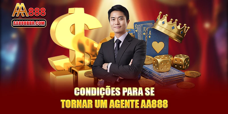 Condições para se tornar um agente AA888