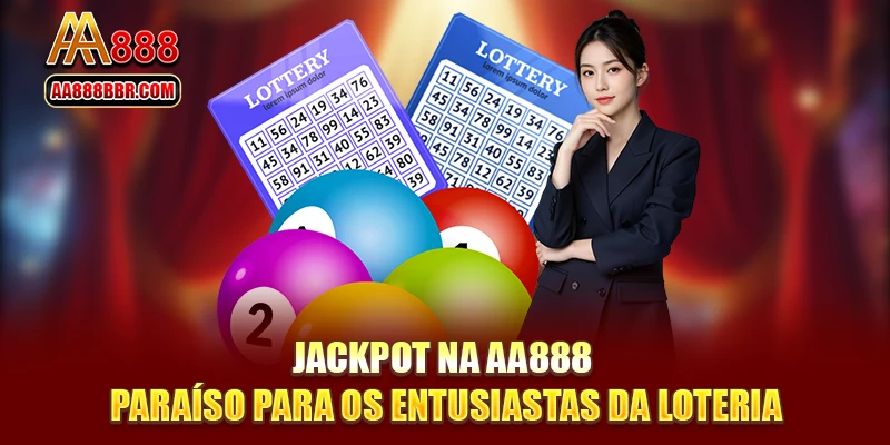 Jackpot na AA888 - Paraíso para os entusiastas da loteria