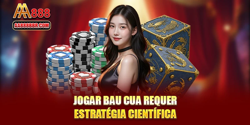 Jogar Bau Cua requer estratégia científica