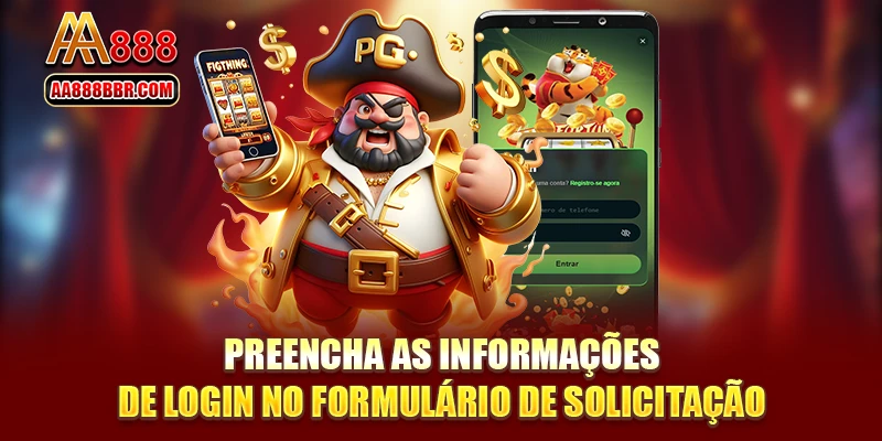 Preencha as informações de login no formulário de solicitação